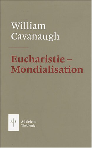 Stock image for Eucharistie Et Mondialisation : La Liturgie Comme Acte Politique for sale by RECYCLIVRE