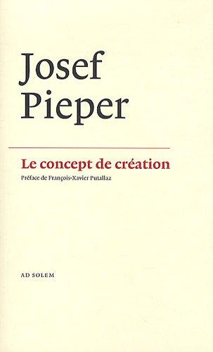 Le concept de crÃ©ation (9782940402311) by Pieper, Josef