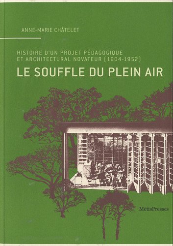Beispielbild fr Le Souffle du Plein Air: Histoire d'un Projet Pedagogique Et. zum Verkauf von Gallix