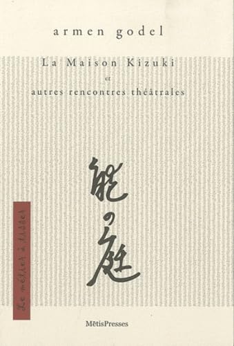 9782940406340: La Maison Kizuki: Et autres rencontres thtrales