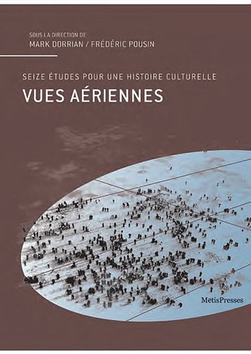 9782940406401: Vues ariennes: Seize tudes pour une histoire culturelle
