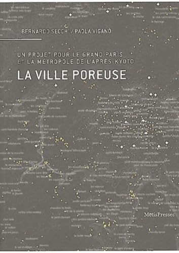 9782940406562: La ville poreuse: Un projet pour le Grand Paris et la mtropole de l'aprs-Kyoto