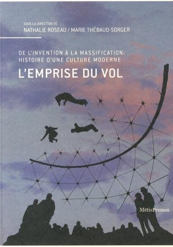 Beispielbild fr L' emprise du vol - de l'invention a la massification (VuesDensemble) zum Verkauf von Librerie Dedalus e Minotauro