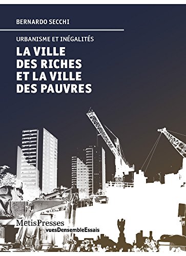 9782940406906: La Ville des Riches et la Ville des Pauvres: Urbanisme et Inegalites