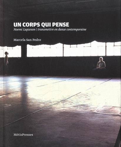Imagen de archivo de Un corps qui pense, Noemi Lapzeson, transmettre en danse contemporaine a la venta por Ammareal