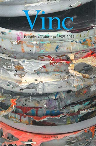 Stock image for Vinc : Peintures/Paintings 1989-2011 for sale by Librairie Th  la page