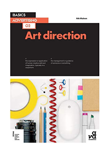 Basics Advertising 02: Art Direction - Nik Mahon
