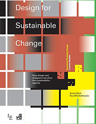Beispielbild fr Design for Sustainable Change: How Design and Designers Can Drive the Sustainability Agenda (Required Reading Range, 38) zum Verkauf von Zoom Books Company