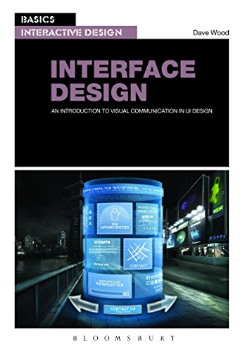 Basics Interactive Design: Interface Design: An introduction to visual communication in UI design (9782940411993) by David Wood