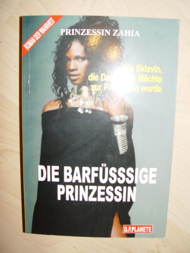 Stock image for Die barfssige Prinzessin - Die Sklavin, die Dank ihrer Mchte zur Prinzessin wurde - for sale by Jagst Medienhaus