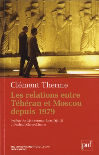 Stock image for Les relations entre Thran et Moscou depuis 1979 for sale by Ammareal