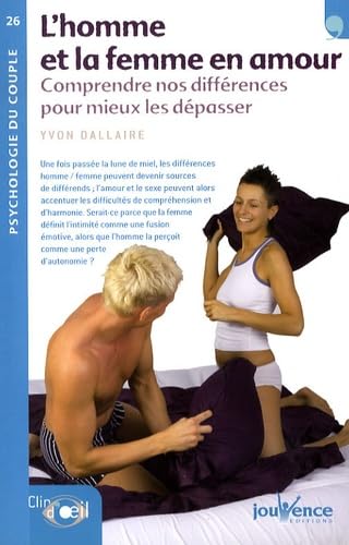 Beispielbild fr L'homme et la femme en amour : Comprendre nos diffrences pour mieux les dpasser zum Verkauf von medimops