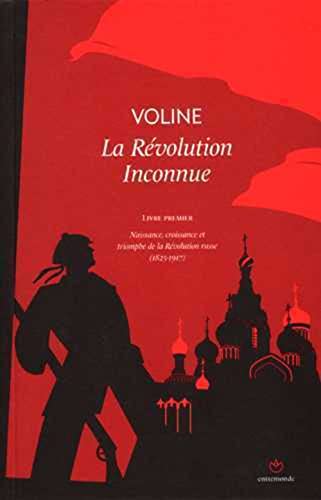 9782940426027: La Rvolution Inconnue: Livre premier : naissance, croissance et Triomphe de la Rvolution russe (1825-1917)