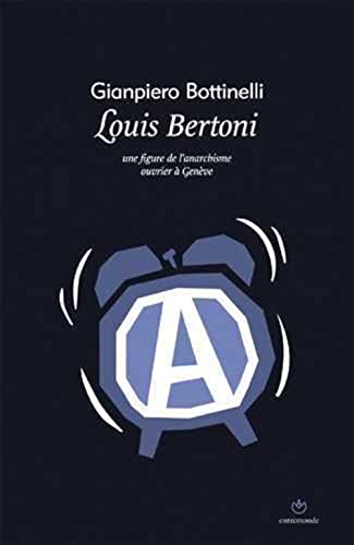 9782940426133: Louis Bertoni: Une figure de l'anarchisme ouvrier  Genve
