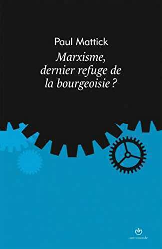 Beispielbild fr Marxisme, dernier refuge de la bourgeoisie ? zum Verkauf von medimops