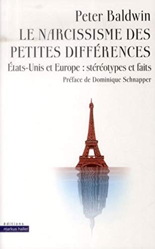 Stock image for Le narcissisme des petites diff rences: Etats-Unis et Europe : st r otypes et faits for sale by ThriftBooks-Atlanta