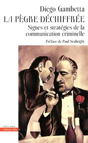 Beispielbild fr La pgre dchiffre: Signes et stratgies de la communication criminelle zum Verkauf von Gallix