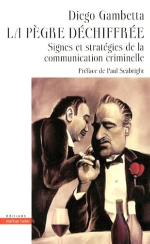 Imagen de archivo de La pgre dchiffre: Signes et stratgies de la communication criminelle a la venta por Gallix
