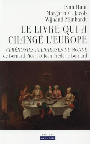 Beispielbild fr Le livre qui a chang l'Europe: Crmonies religieuses du monde de Bernard Picart et Jean Frdric Bernard (French Edition) zum Verkauf von Gallix