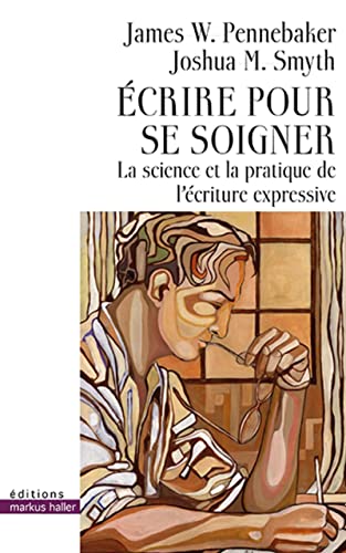 Stock image for Écrire pour se soigner: La science et la pratique de l'écriture expressive for sale by Gallix