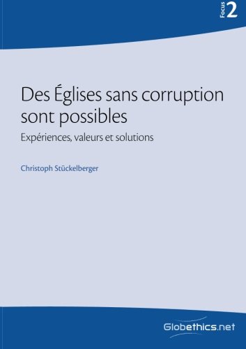 Stock image for Des glises sans corruption sont possibles: Expriences, valeurs, solutions (Globethics.net Focus Series) for sale by medimops