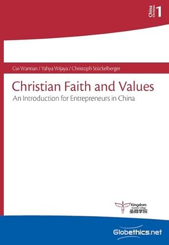 Stock image for Christian Faith and Values: An Introduction for Entrepreneurs in China: Volume 1 (Globethics.net China Christian) for sale by Revaluation Books