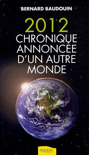 Imagen de archivo de 2012 Chronique annonce d'un " autre monde " a la venta por Ammareal