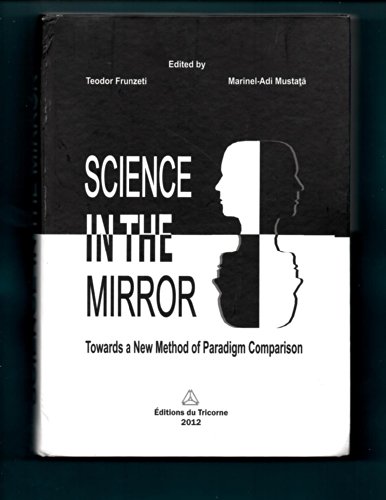 Stock image for Science in the mirror : towards a new method of paradigm comparison for sale by Housing Works Online Bookstore