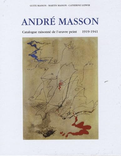 9782940452002: Andre Masson: Catalogue raisonn de l'oeuvre peint 1919-1941 en 3 volumes