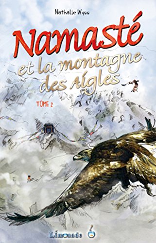 Imagen de archivo de Namast Et Les 108 Ptales. Vol. 2. Namast Et La Montagne Des Aigles a la venta por RECYCLIVRE