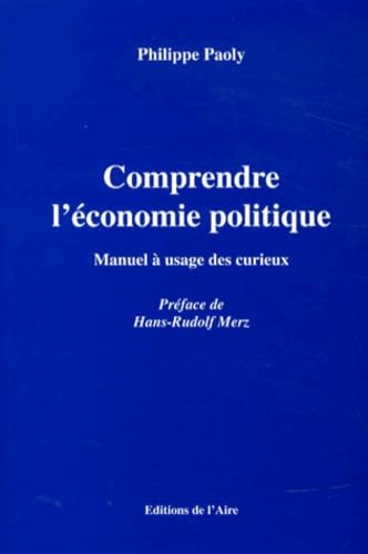 Beispielbild fr COMPRENDRE L ECONOMIE POLITIQUE zum Verkauf von Chapitre.com : livres et presse ancienne