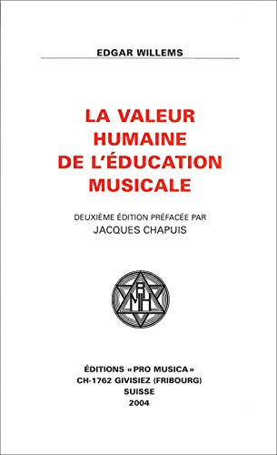 Stock image for La valeur humaine de l'?ducation musicale - Edgar Willems for sale by Book Hmisphres