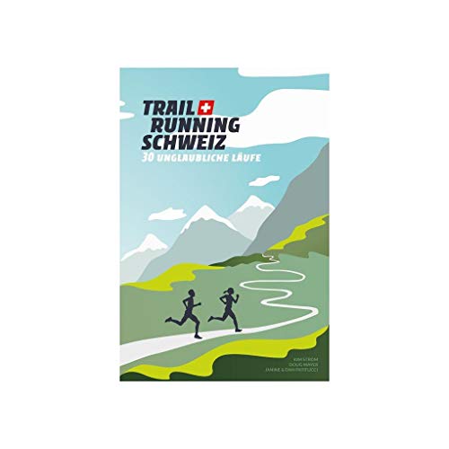 Beispielbild fr Trail Running Schweiz: 30 unglaubliche Läufe zum Verkauf von AwesomeBooks