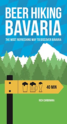 9782940481828: Beer Hiking Bavaria: The Most Refreshing Way to Discover Bavaria