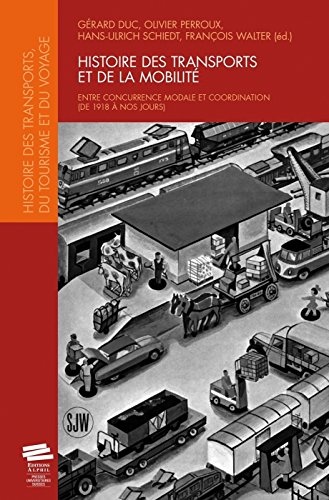 9782940489541: Histoire des transports et de la mobilit - entre concurrence modale et coordination, de 1918  nos jours
