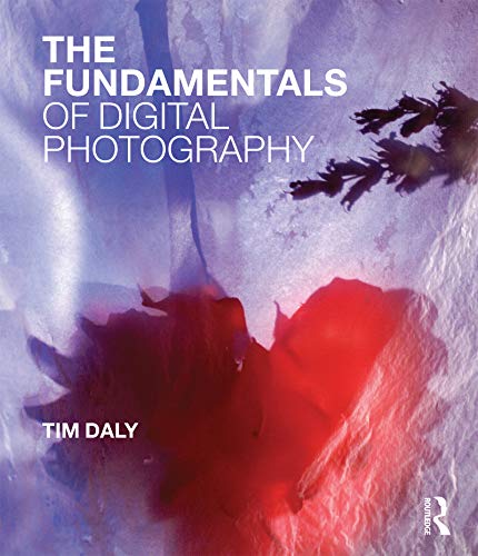 Stock image for The Fundamentals of Digital Photography for sale by Front Cover Books