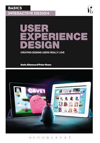 Imagen de archivo de Basics Interactive Design: User Experience Design : Creating Designs Users Really Love a la venta por Better World Books