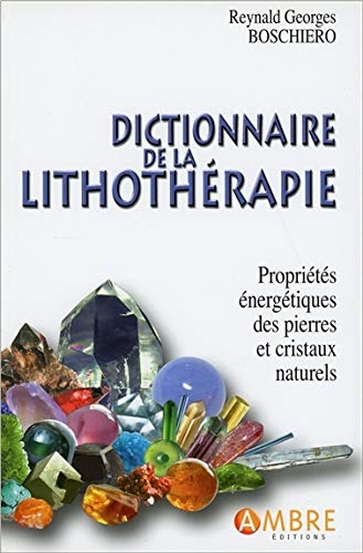 9782940500222: Dictionnaire de la lithothrapie: Proprits nergtiques des pierres et cristaux naturels