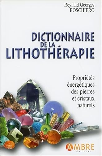 9782940500222: Dictionnaire de la lithothrapie (Thrapies) (French Edition)