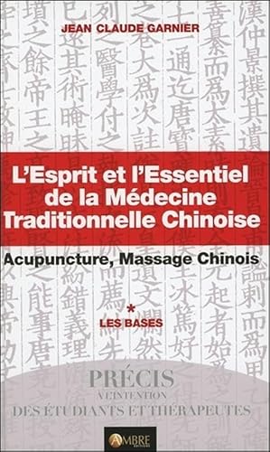 Beispielbild fr L'Esprit et l'Essentiel de la Mdecine Traditionnelle Chinoise - Les Bases zum Verkauf von Gallix