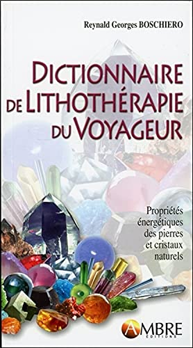 Beispielbild fr Dictionnaire de lithothrapie du voyageur zum Verkauf von Gallix