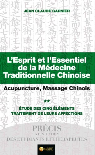 Beispielbild fr L'Esprit et l'Essentiel de la Mdecine Traditionnelle Chinoise T2 zum Verkauf von Gallix