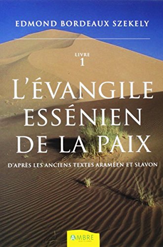 9782940500550: L'Evangile essnien de la Paix: D'aprs les anciens textes aramen et slavon, Tome 1