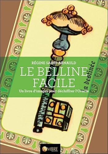 Stock image for Le Belline facile - Un livre d'images pour dchiffrer l'Oracle [Broch] Saint-Arnauld, Rgine for sale by BIBLIO-NET