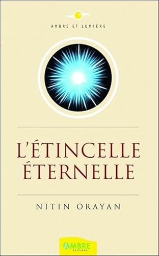 Beispielbild fr L'tincelle ternelle [Broch] Orayan, Nitin zum Verkauf von BIBLIO-NET