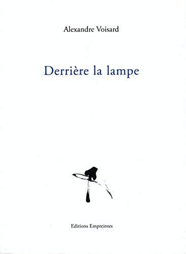 Imagen de archivo de Derrire la lampe [Broch] Voisard, Alexandre a la venta por BIBLIO-NET