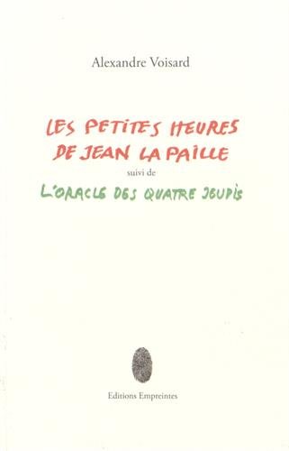 Beispielbild fr Les petites heures de Jean la Paille suivi de L'oracle des quatre jeudis zum Verkauf von Ammareal