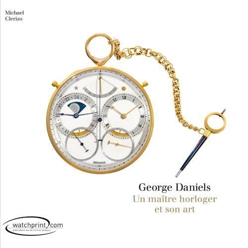 Stock image for George Daniels : Un ma?tre horloger et son art for sale by The Guru Bookshop