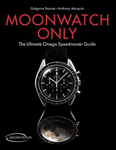 9782940506033: Moonwatch Only: The Ultimate Omega Speedmaster Guide
