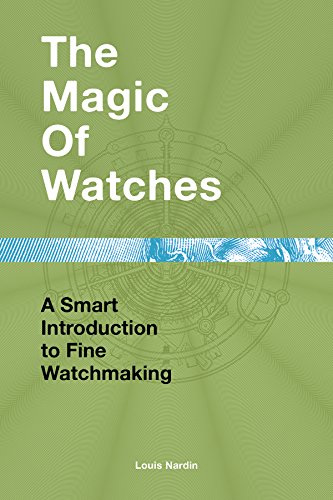 9782940506125: The Magic of Watches: A Smart Introduction to Fine Watchmaking